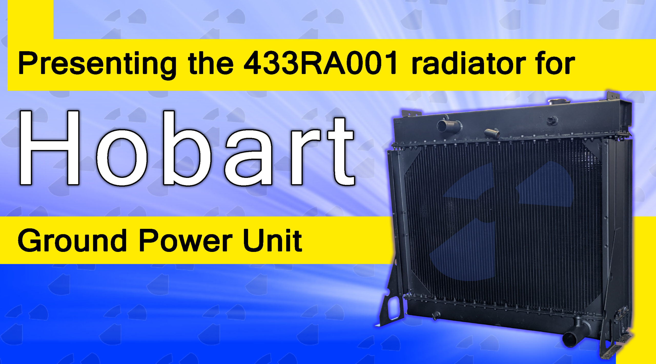 Introducing the 433RA001 radiator for Hobart Ground Power Unit.