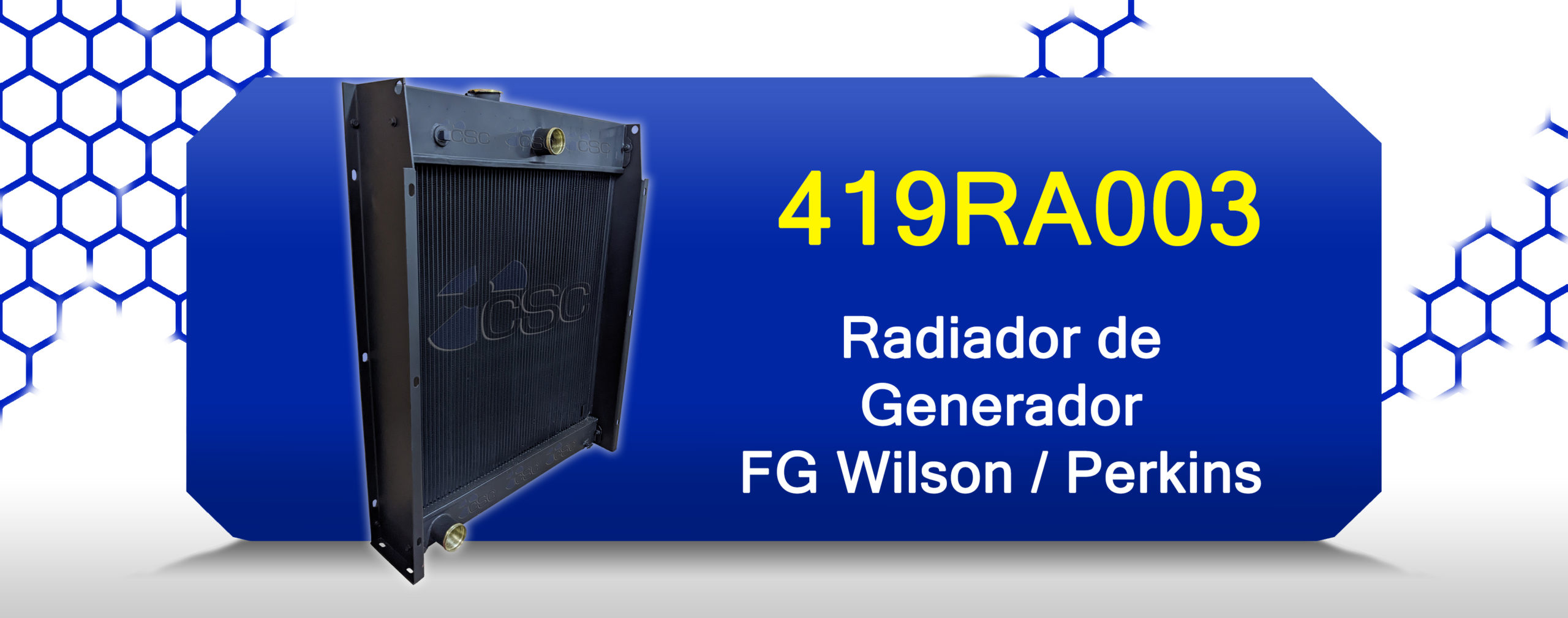 CSC presenta el radiador 419RA003 para generadores FG Wilson / Perkins